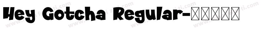 Hey Gotcha Regular字体转换